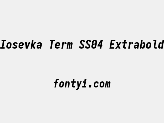 Iosevka Term SS04 Extrabold