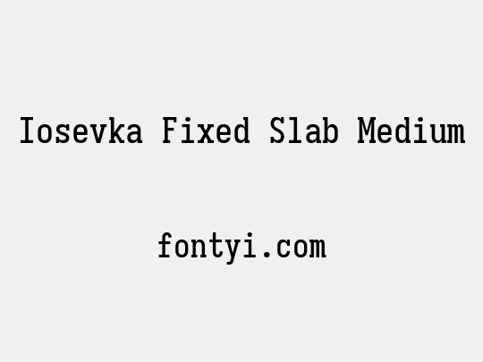 Iosevka Fixed Slab Medium