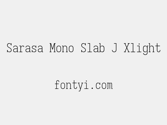 Sarasa Mono Slab J Xlight