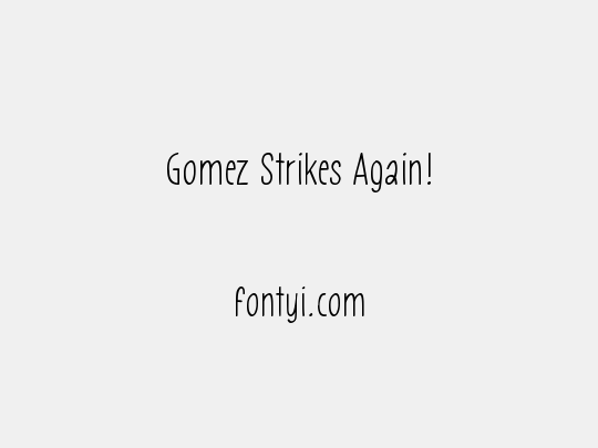 Gomez Strikes Again!