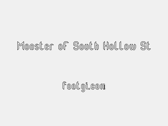 Monster oF South Hollow St