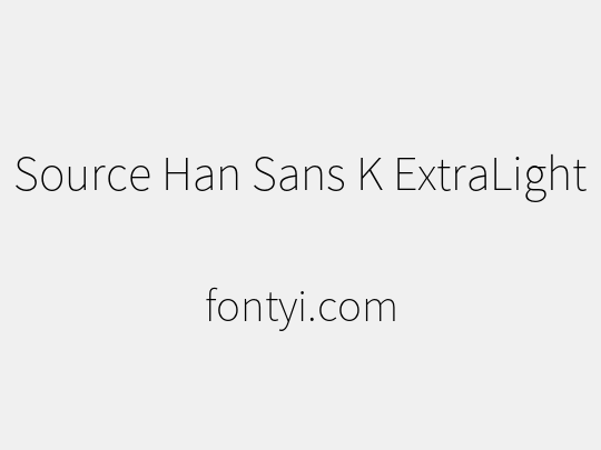 Source Han Sans K ExtraLight