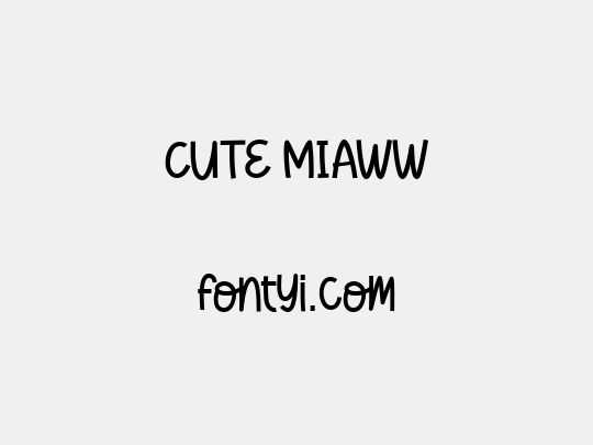 CUTE MIAWW