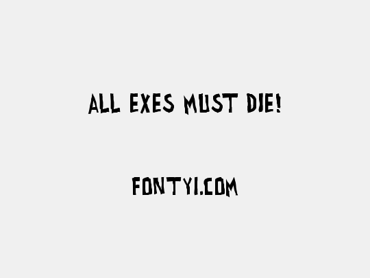 all exes must die!