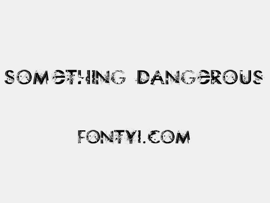 Something Dangerous