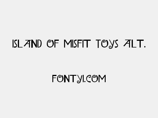 Island of Misfit Toys Alt.