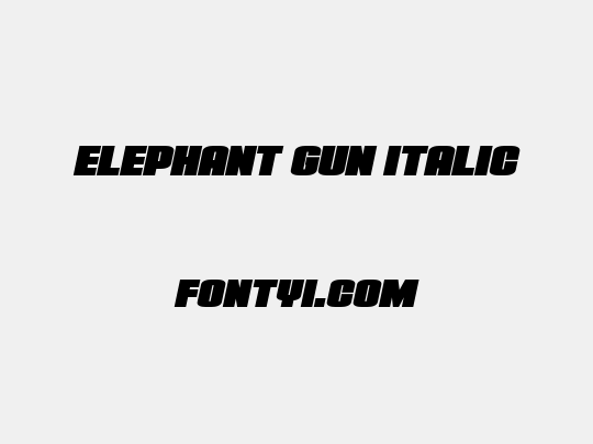 Elephant Gun Italic