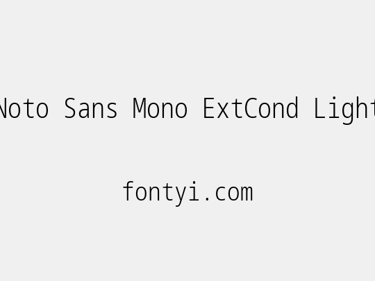 Noto Sans Mono ExtCond Light