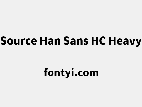 Source Han Sans HC Heavy