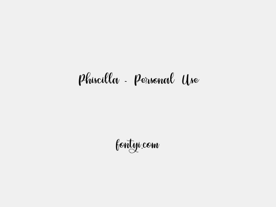 Phiscilla - Personal Use