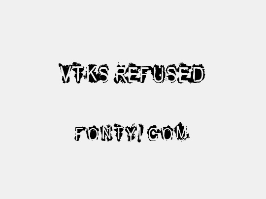 VTKS REFUSED