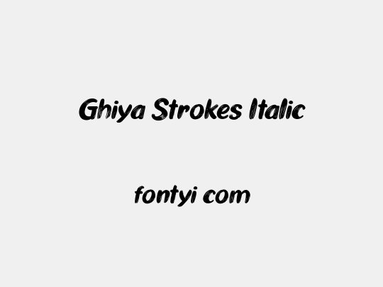 Ghiya Strokes Italic