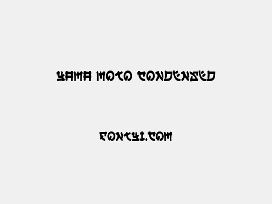 Yama Moto Condensed