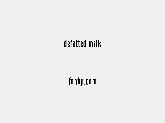 defatted milk