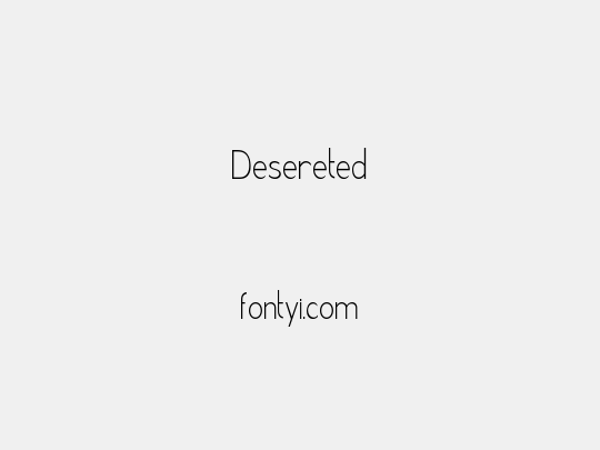 Desereted