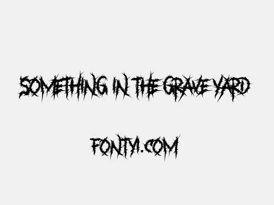 Something in The Grave Yard