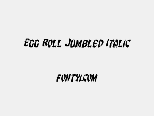 Egg Roll Jumbled Italic