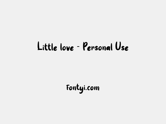 Little love - Personal Use - 字易网