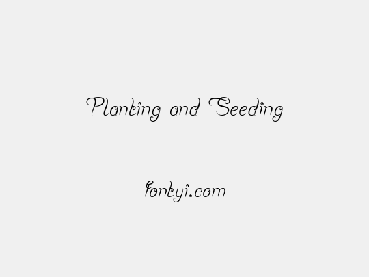 Planting and Seeding