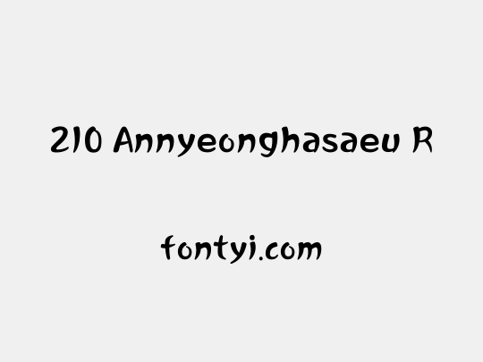 210 Annyeonghasaeu R