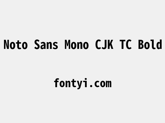 Noto Sans Mono CJK TC Bold