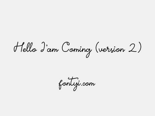 Hello I'am Coming (version 2)