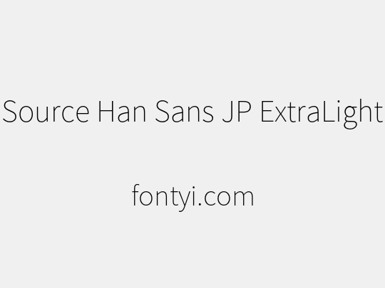 Source Han Sans JP ExtraLight