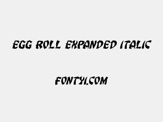 Egg Roll Expanded Italic