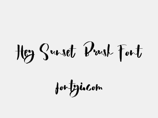 Hey Sunset  Brush Font