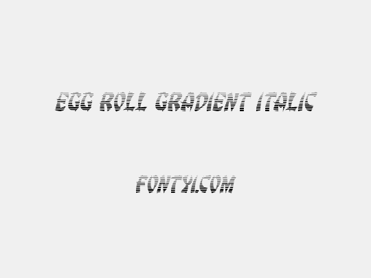 Egg Roll Gradient Italic