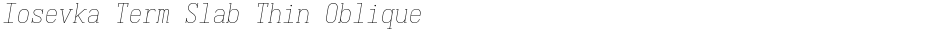 Iosevka Term Slab Thin ObliqueDemo