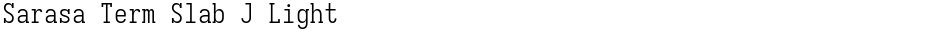 Sarasa Term Slab J LightDemo